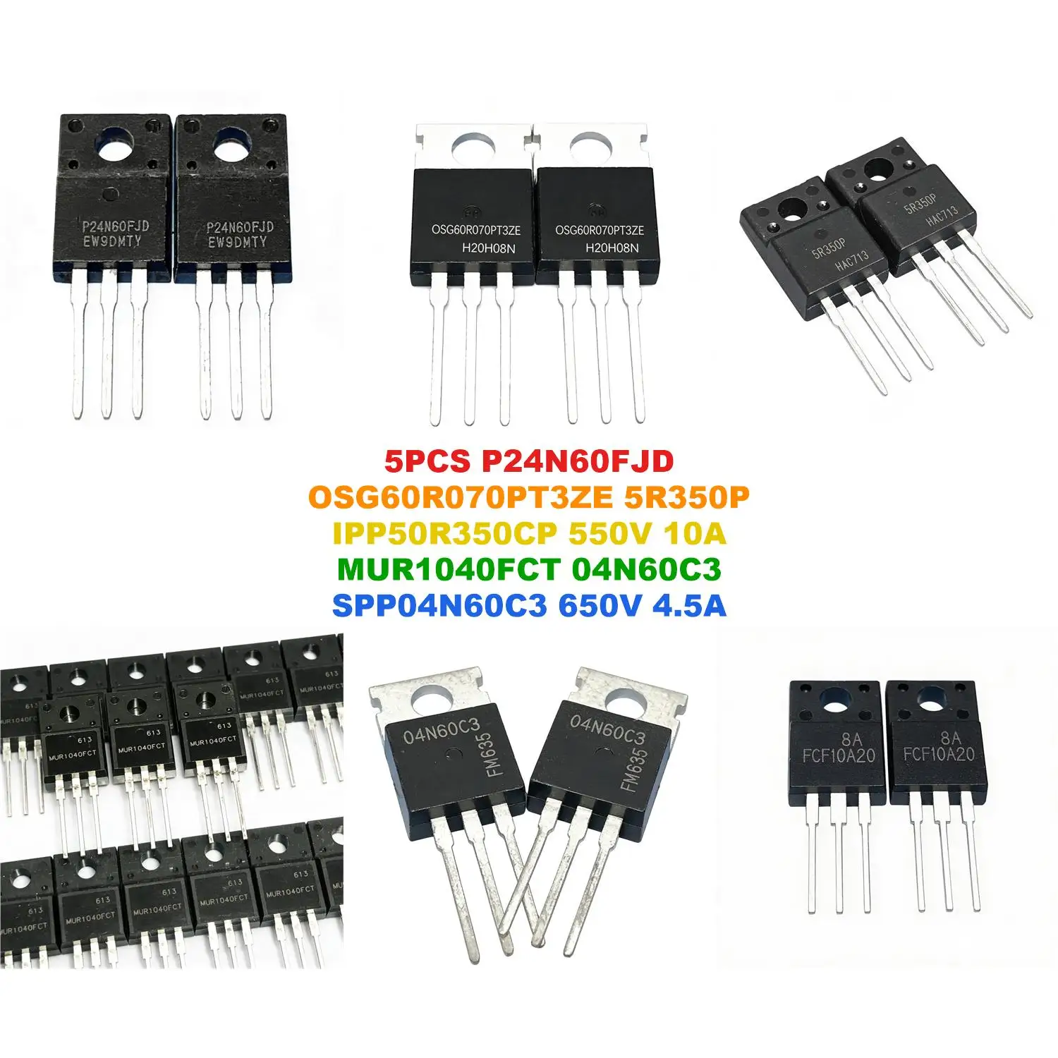 P24N60FJD OSG60R070PT3ZE 5R350P IPP50R350CP 550V 10A MUR1040FCT 04N60C3 SPP04N60C3 650V 4.5A FCF10A20 200V 10A