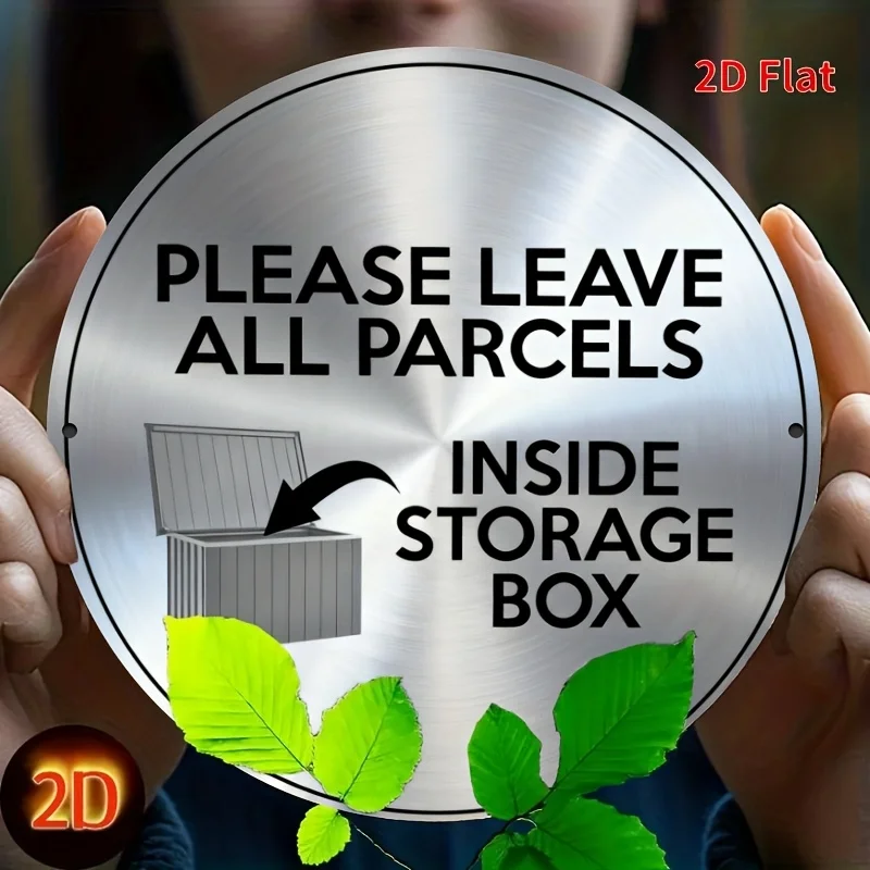 2D Flat - 2Dflat-1pc Round Aluminum Sign. Please Put All The Packages Into The Storage Box. The Delivery Instructions Label, Wat