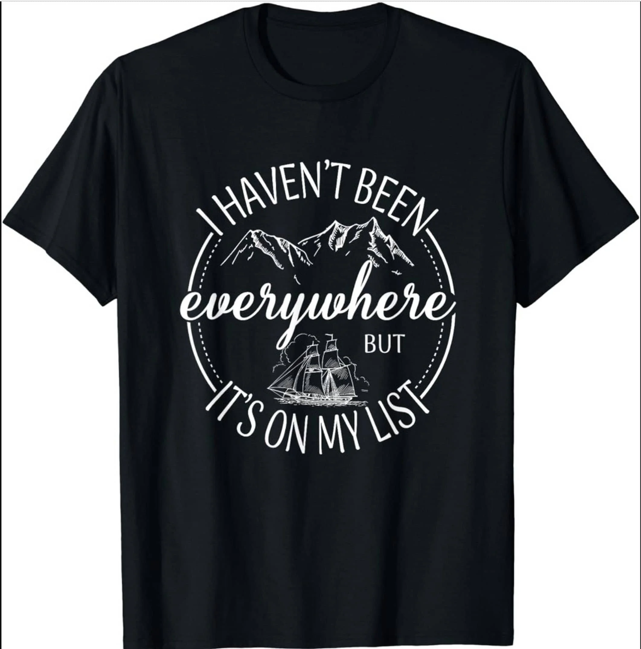 I Haven't Been Everywhere But It's On My List Adventure Trip T Shirt Awaits Triking