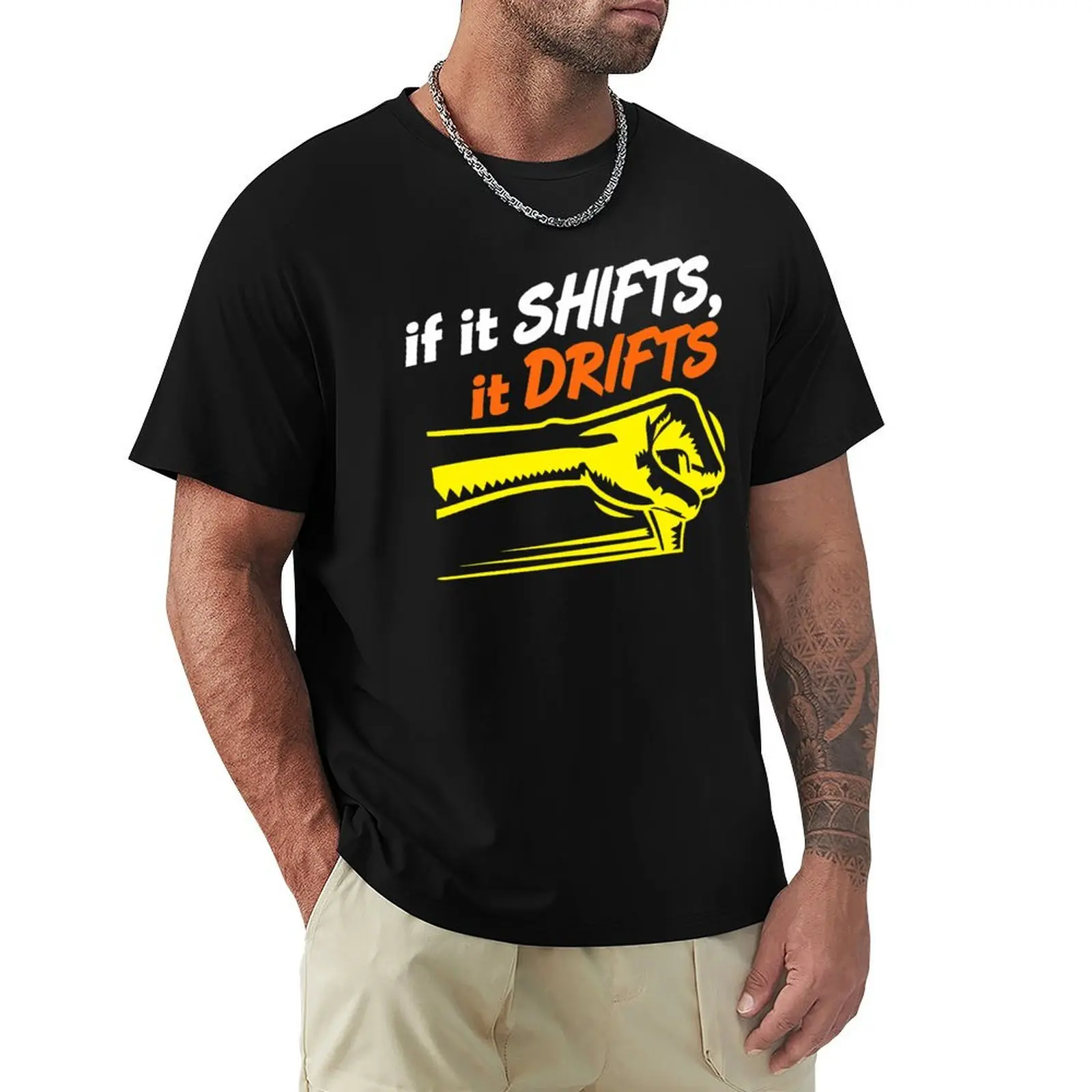 if it SHIFTS, it DRIFTS (7) T-Shirt Casual Loose Daily Wear T-Shirt