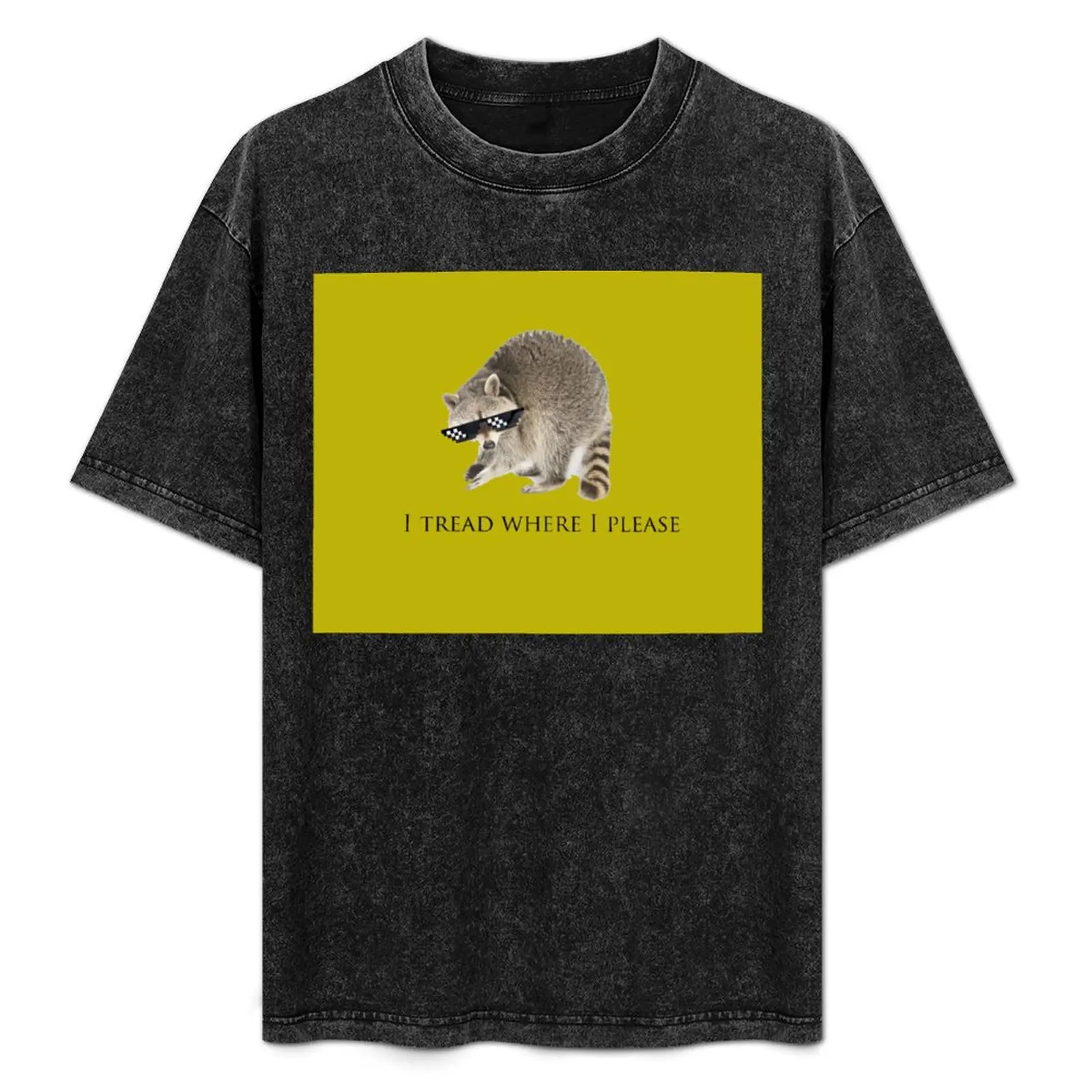 

I Tread Where I Please T-Shirt Work Basic Short Sleeve Top