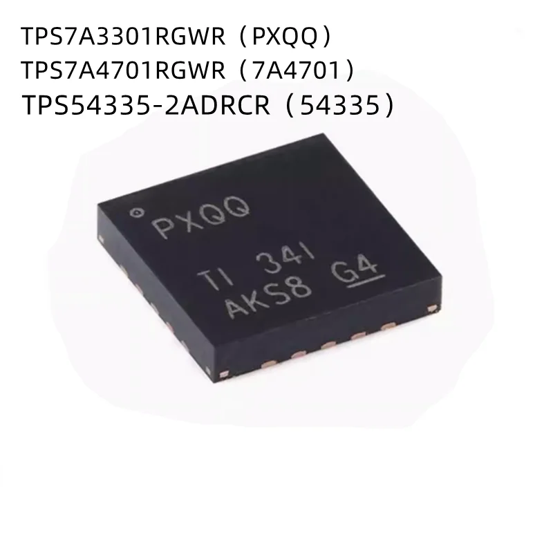 5Pcs/Lot TPS7A3301RGWR PXQQ TPS7A4701RGWR 7A4701 TPS54335-2ADRCR 54335 TPS54335 VQFN New Original Chip