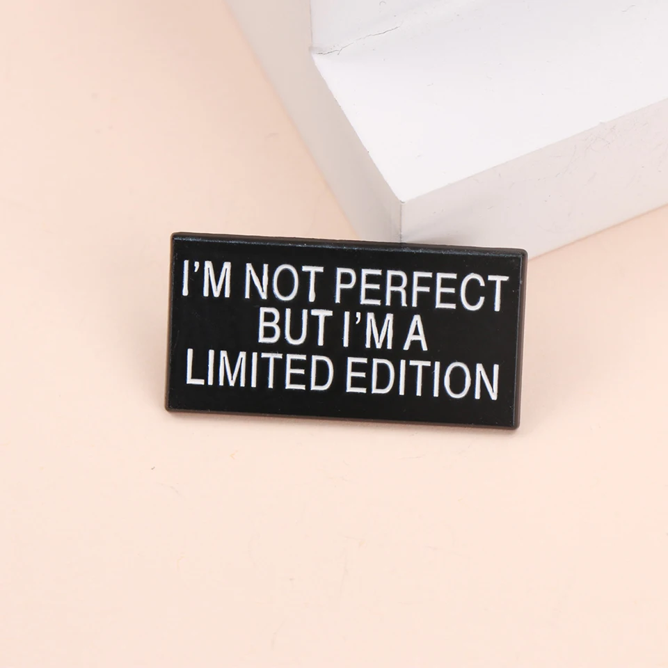 Letters I'M NOT PERFECT BUT I'M A LIMITED EDITION Enamel Metal Funny Pins Brooches Badges Backpack Clothing DIY Decorative Patch - view 3