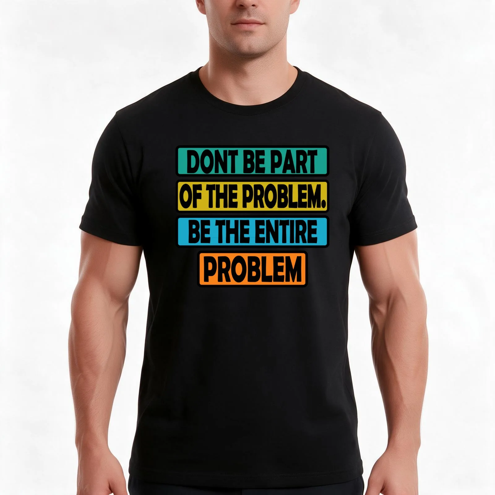 Dont Be Part Of The Problem Be The Entire Problem T-Shirt, Summer Casual Cotton Tee, Oversized Streetwear Tops, Unisex Men Women