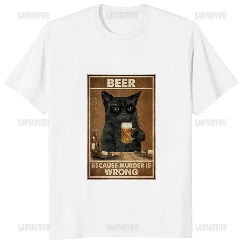 

Beer Because Murder Is Wrong Printed Funny Cat T-shirt Hip Hop Harajuku Style Casual Fashion Man Tshirt Humor beer Lover Tees