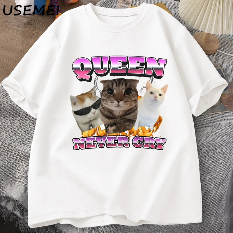 

Queen Never Cry Funny Cat Meme T Shirt Men Women Silly Cats T-shirt Funny Sayings Tshirt Casual Cotton Short Sleeve Graphic Tees