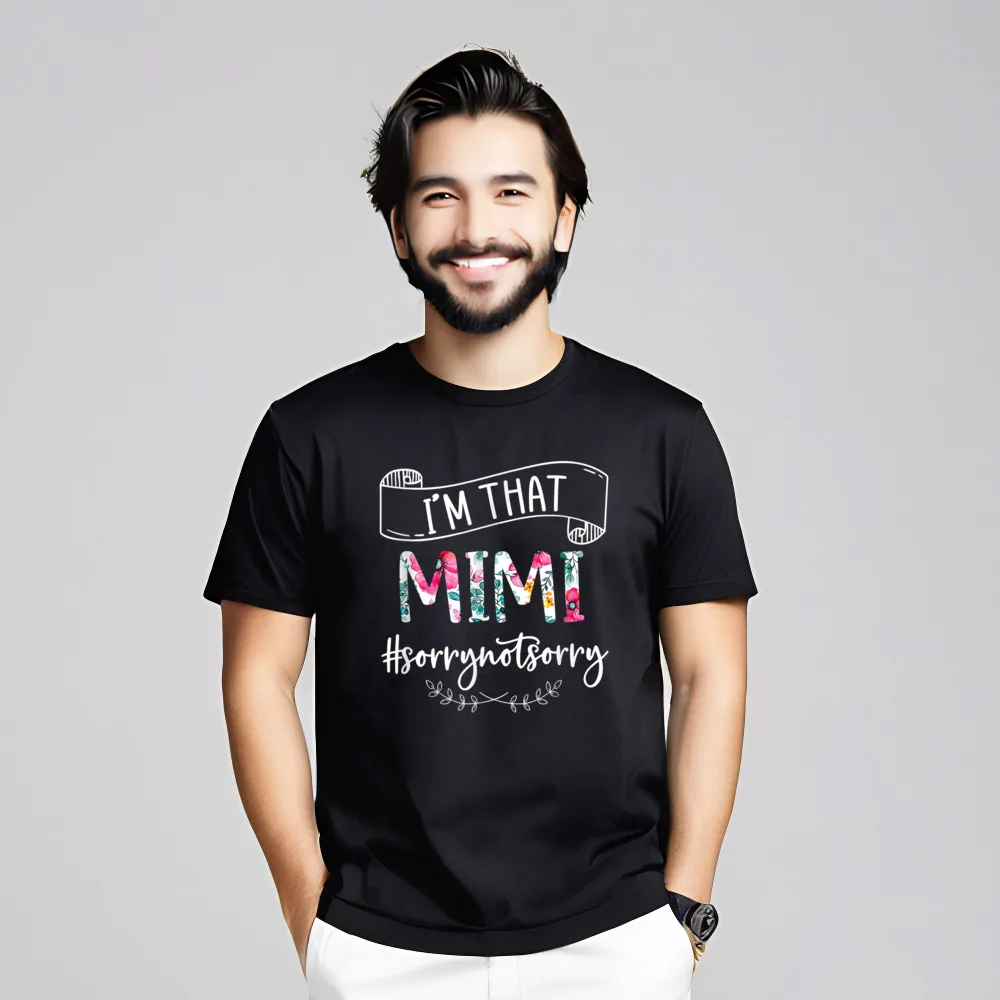 Im That Mimi Sorry Not Mens Discount Normal Tops Tees Crew Neck Christmas Cotton Fabric Tshirts Normal Short Sleeve T-Shirt