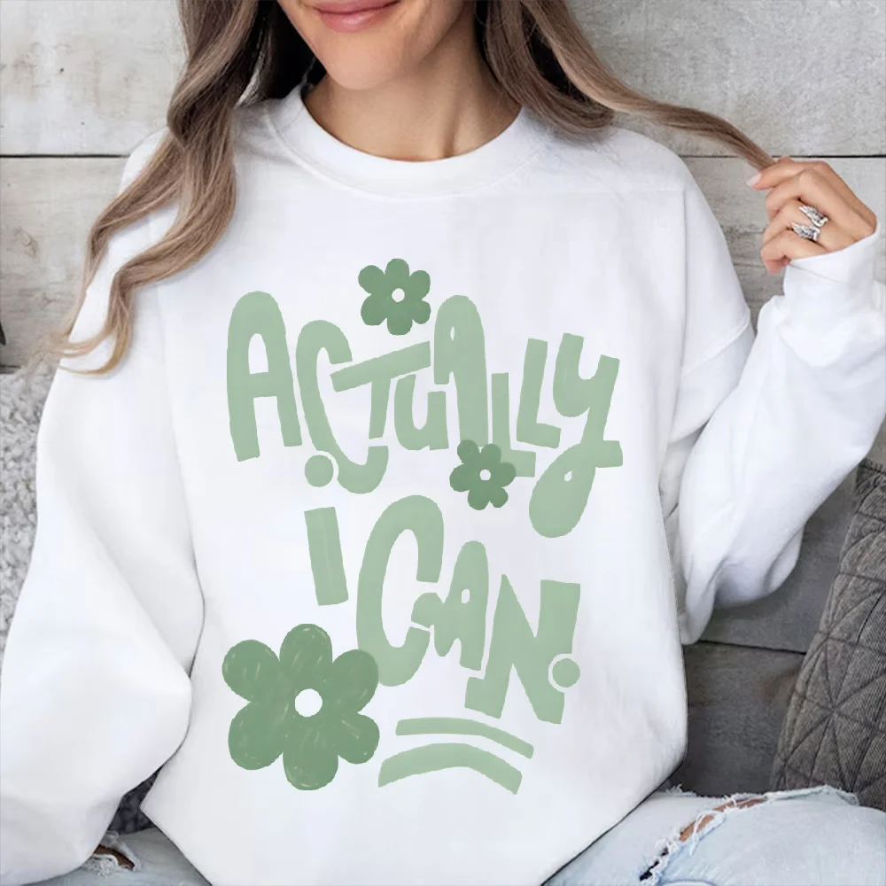 

Y2k Graphic Sweatshirt Bold Actually I Can Slogan Flowers Empowering Print Garment Soft Fabric Casual Sweatshirt Fashion Clothes