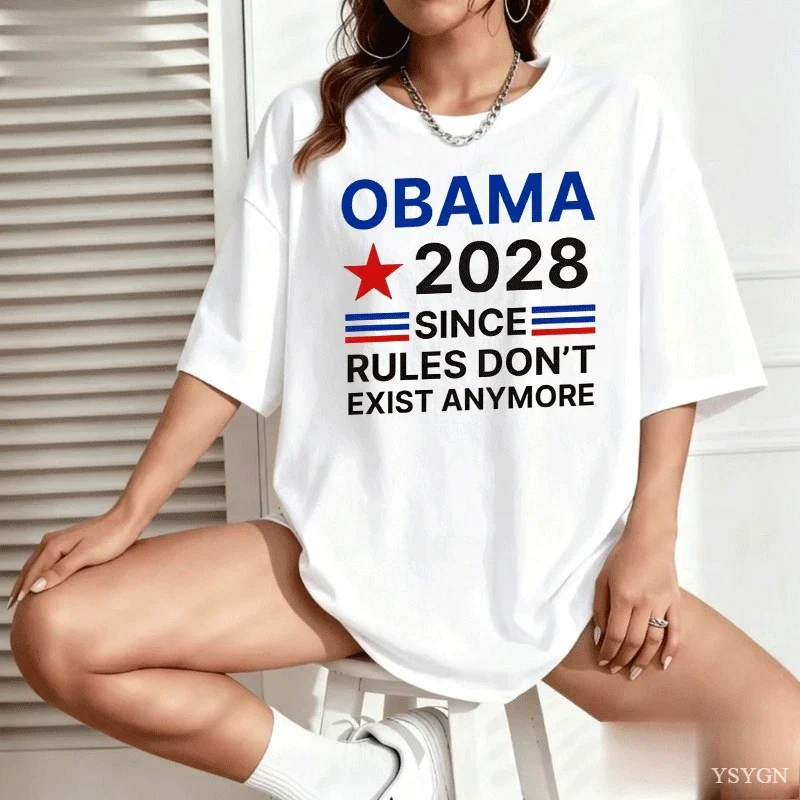 Obama 2028 Since Rules Don't Exist Anymore T-Shirt Male 100% Cotton Women T-Shirts Summer O Neck Hippie Tees Oversized Clothing