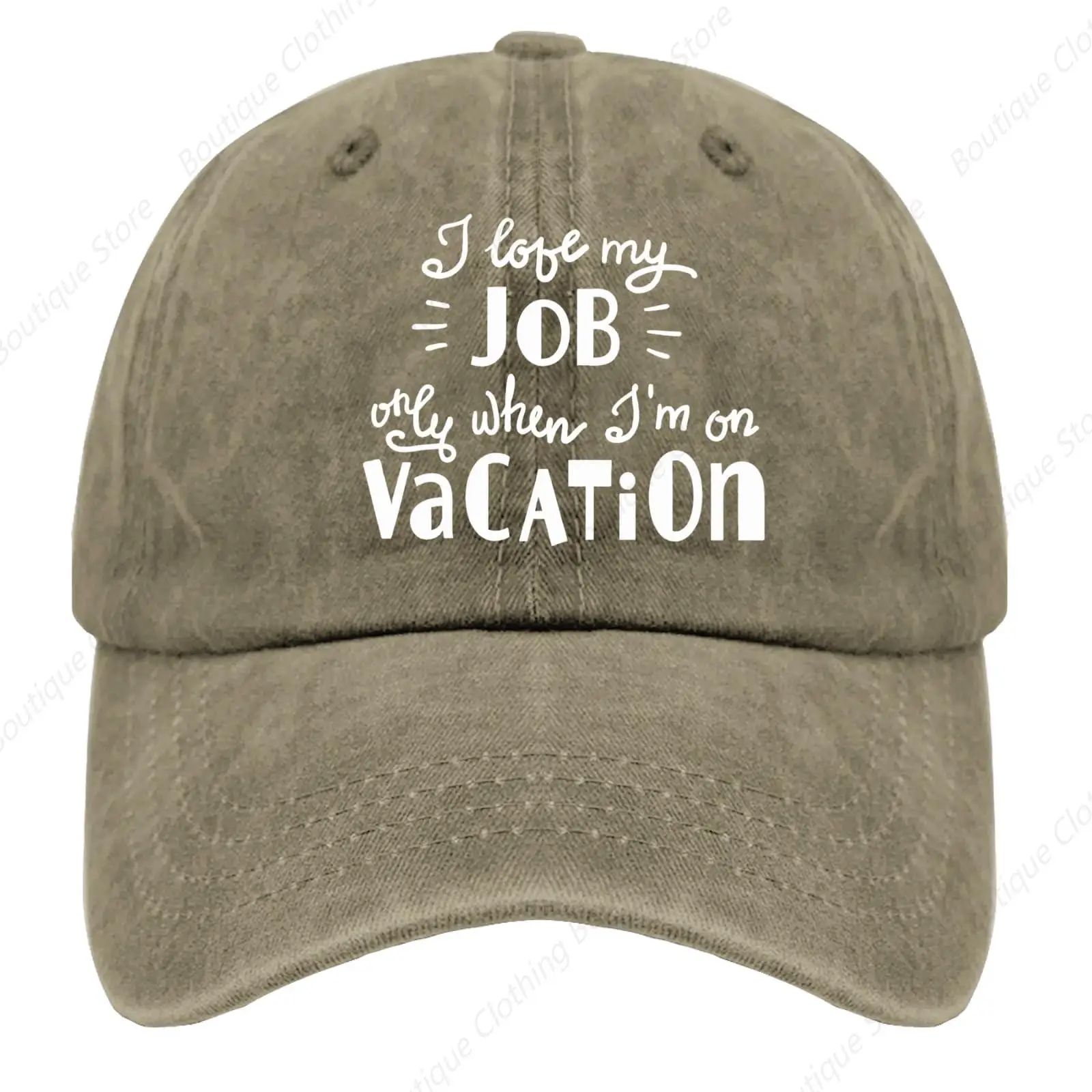 

I Love My Job only When I am on Vacation Golf hat Funny hat Pigment Khaki Golf hat Gifts for Her Baseball Hats