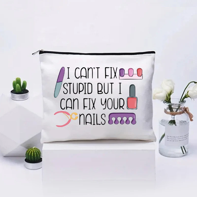 

I Can't Fix Stupid But I Can Fix Your Nails Design Makeup Bag for Nail Technicians Nail Artist & Manicurist Gift Cosmetic Case