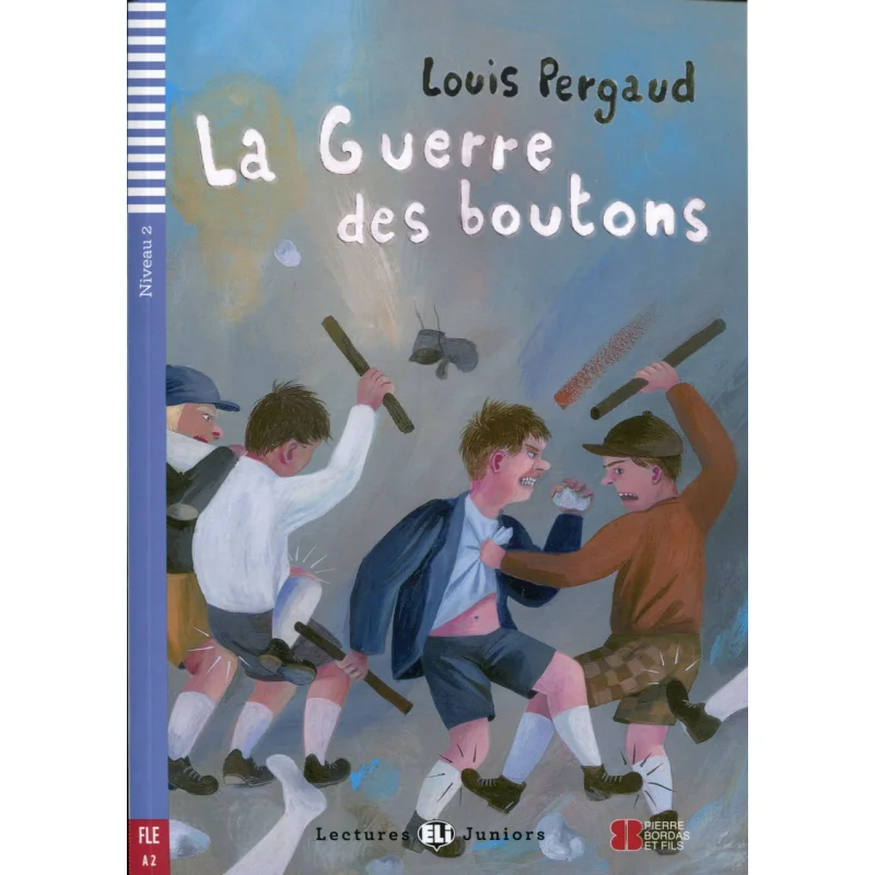 

ELI Teen Readers French A2 La Guerre Des Boutons ELI Publishing Group ELI Publishing Group 9788853617460 Book