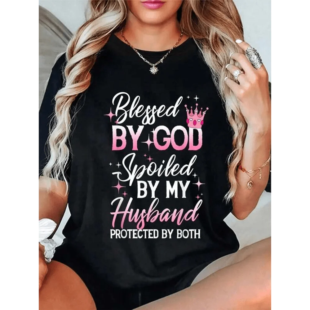 Women 100% Cotton Graphic T‑Shirt By God Spoiled By My Husband Protected By Both Slogan Print Crew Neck Short Sleeve Casual Everyday Wear Tee Top