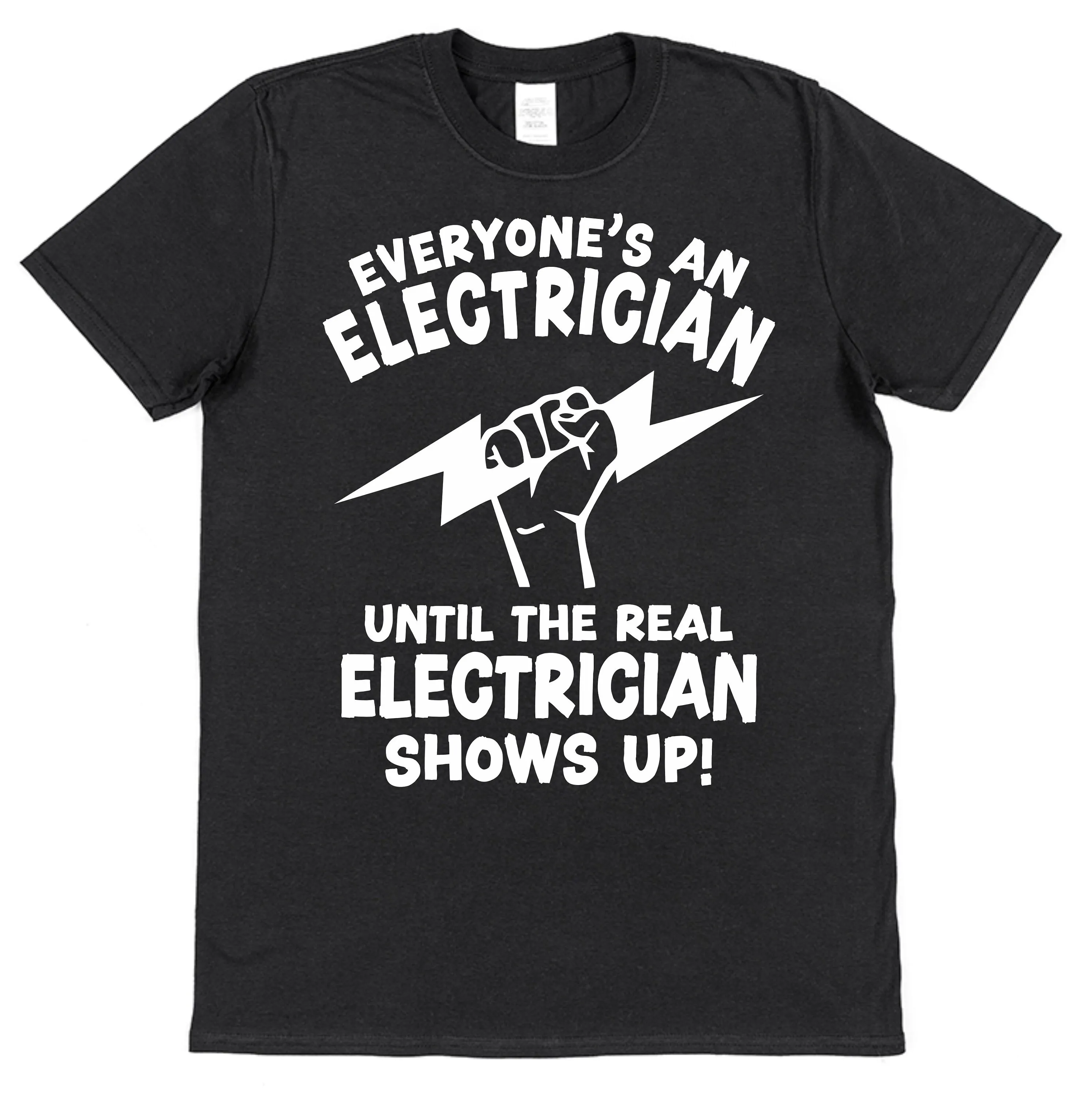 Everyone's An Electrician T Shirt for Trades Tradesman Tradie Electrical Civil Sparky