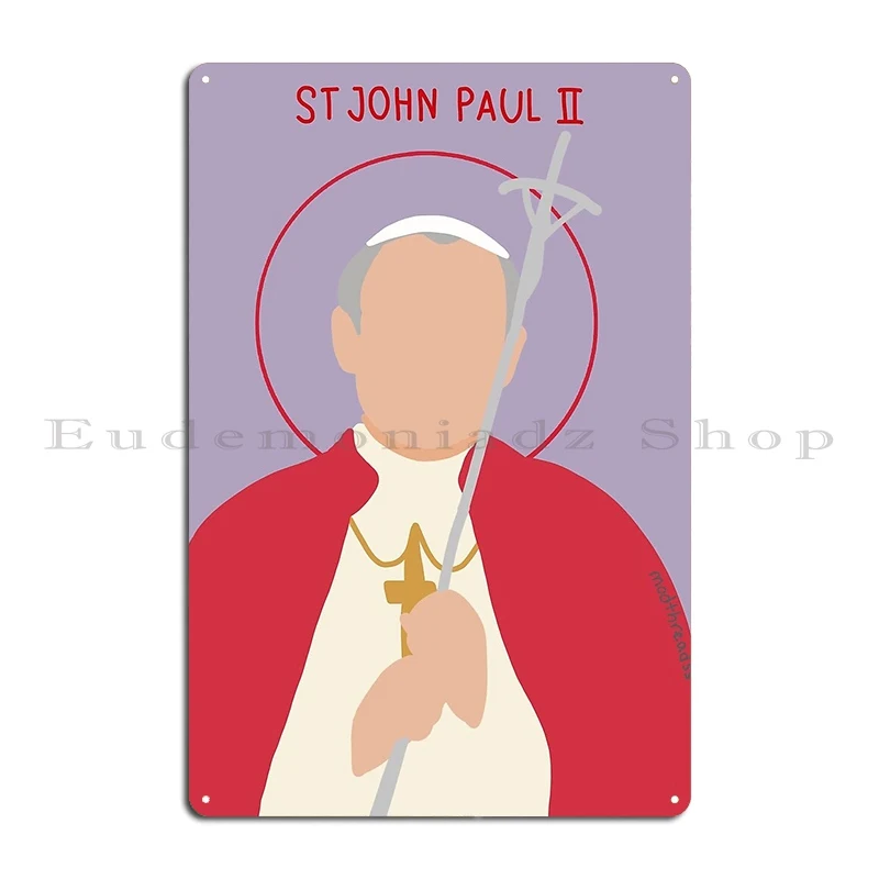 Pope St John Paul Ii Metal Sign Custom Home Wall Decor Wall Cave Garage Plaques Tin Sign Poster