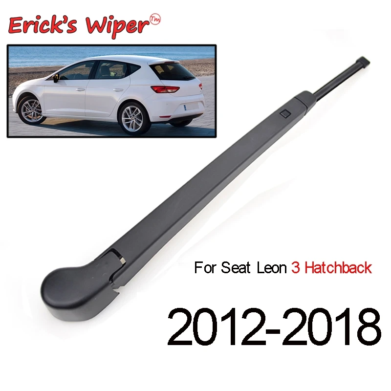 Erick's Wiper Rear Wiper Blade & Arm Set Kit For Seat Leon 5F MK3 Hatchback 2012 - 2019 Windshield Windscreen Window Rain Brush