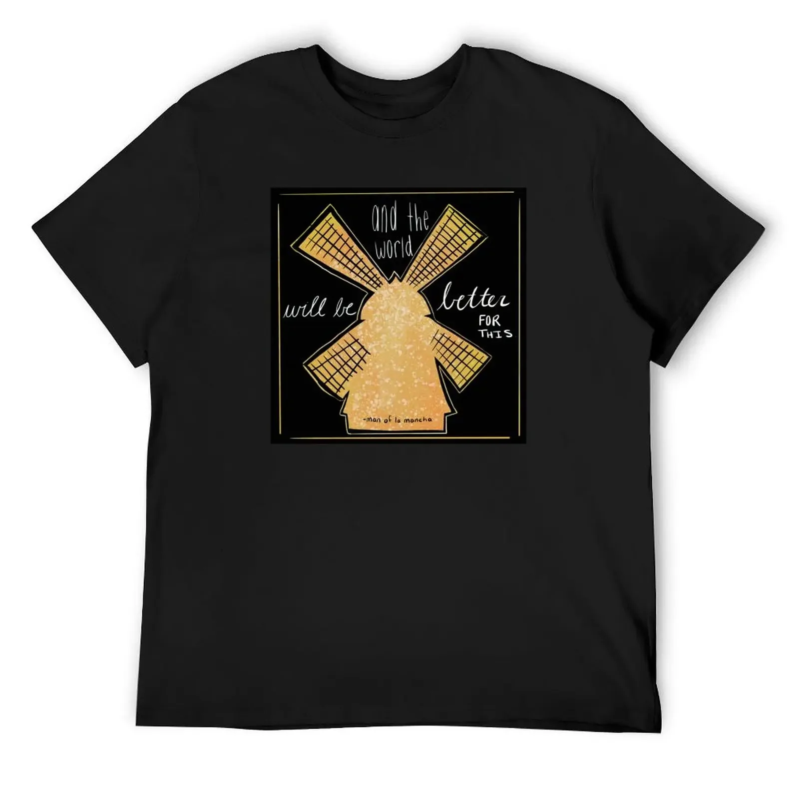 

Man of La Mancha T-Shirt anime tshirt oversized vintage T-shirts man T-shirts for men cotton