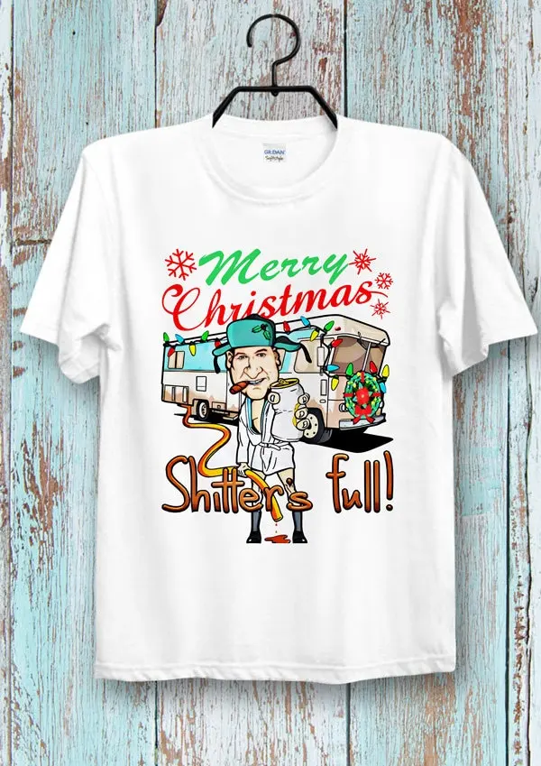 Merry Christmas Shitters Full Cousin Eddie funny xmas T Shirt Cool Ideal Top for Ladies and Gentlemen