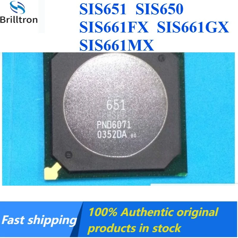 

1PCS 100% Original SIS651 SIS650 SIS661FX SIS661GX SIS661MX Brand New Original Stock Available, Fast Shipping.