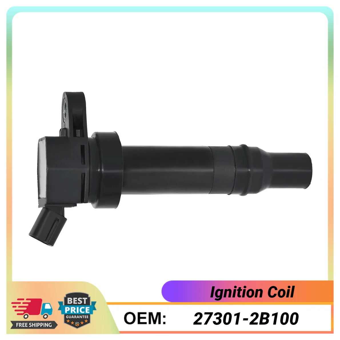 1PCS Ignition Coil 27301-2B100 273012B100 For Hyundai i30 i40 ix35 Accent Tucson Veloster, KIA Soul Sportage Carens