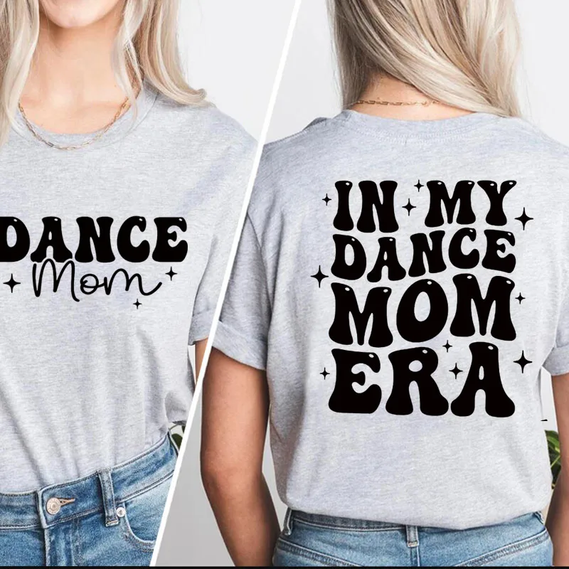 In My Dance Mom Era T-shirt Women Mama Dance Mom Life Tshirt Cotton Short Sleeve Mom Squad T Shirt Aesthetic Clothing Streetwear