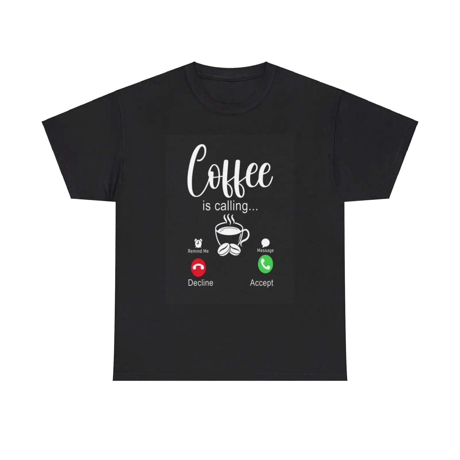 Coffee Is Calling Shirt Dunkins Funny Graphic Unisex Heavy Cotton Tee