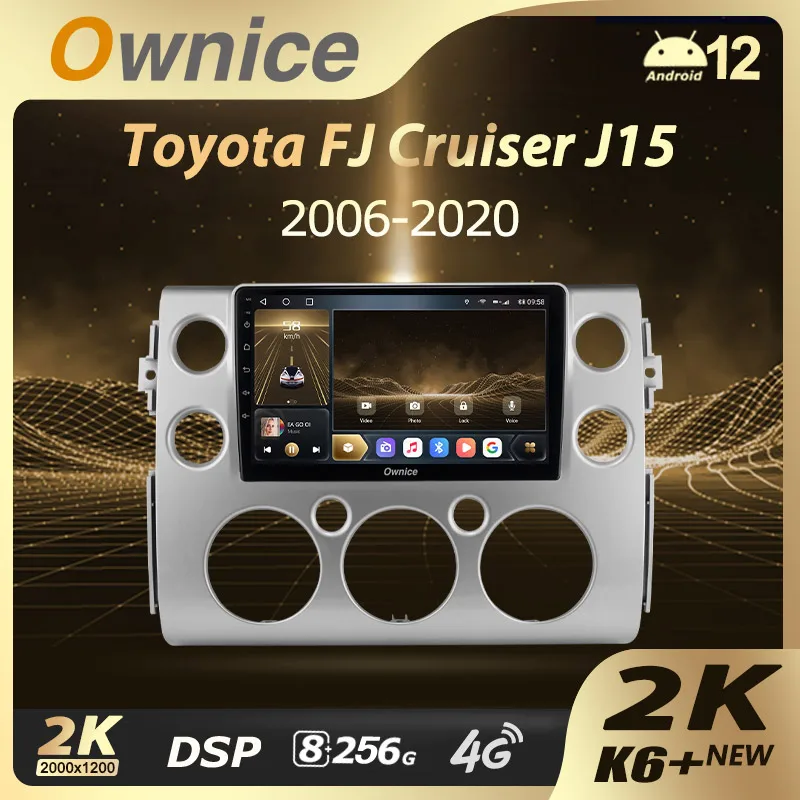 

Ownice K6+ 2K for Toyota FJ Cruiser J15 2006 - 2020 Android 12.0 Car Radio Stereo 4G LTE 360 2din Auto Audio System 8G+256G SPDI