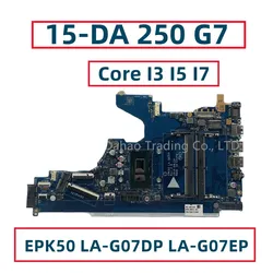 EPK50 LA-G07DP LA-G07EP For HP Pavilion 15-DA 250 G7 Laptop Motherboard With I3-7020U I5-8250U I7-8550U L20369-601 L20371-001