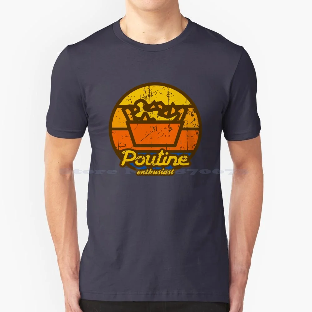 Poutine Enthusiast T Shirt 100% Cotton Tee Poutine Fries Chips Cheese Gravy Food Enthusiast Fanatic Fan Club Eating Hungry