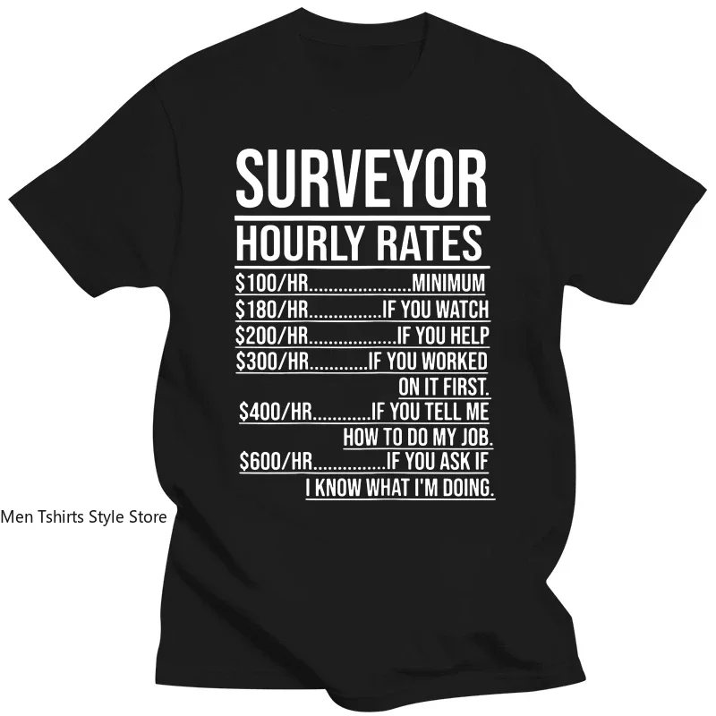 Novelty Awesome Surveyor Hourly Rates Funny Engineer T Shirts Graphic Cotton Streetwear Short Sleeve Birthday Gifts T-shirt