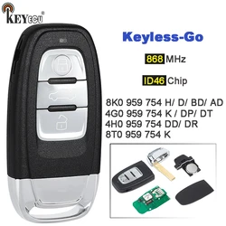 KEYECU 868MHz ID46 8K0959754H / BD 4G0959754K 4H0959754DD 8T0959754K 8T0959754 Keyless-Go Remote Key Fob for Audi A4 A5 A6 A7