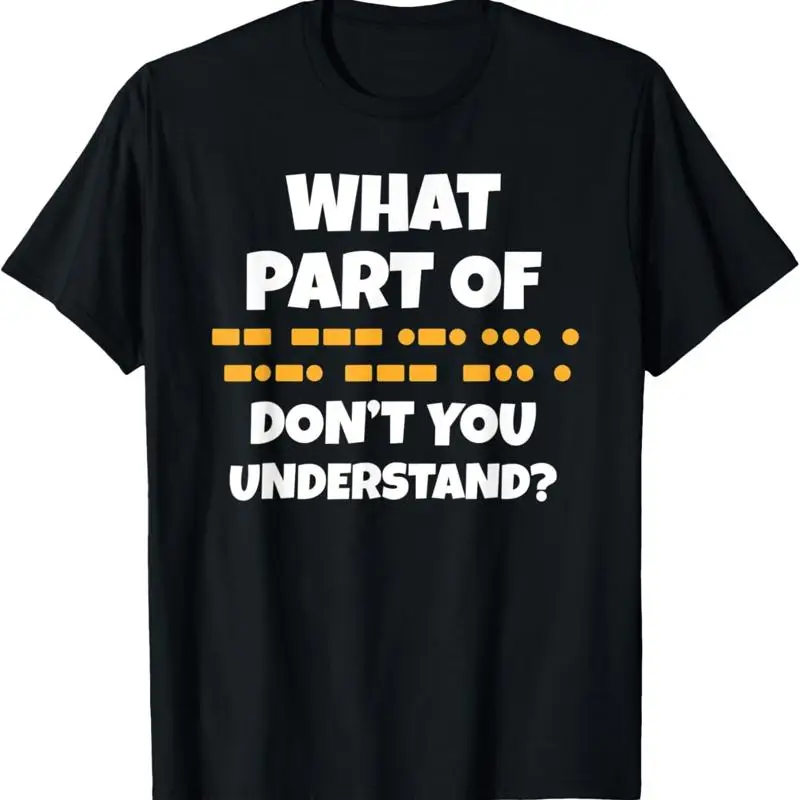 Funny What Part Of Morse Don_t You Understand Ham Radio Code T Shirt