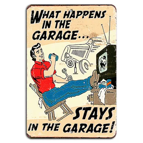 

What Happens in The Garage Stays in The Garage Metal Sign Funny Decor 8"x12"