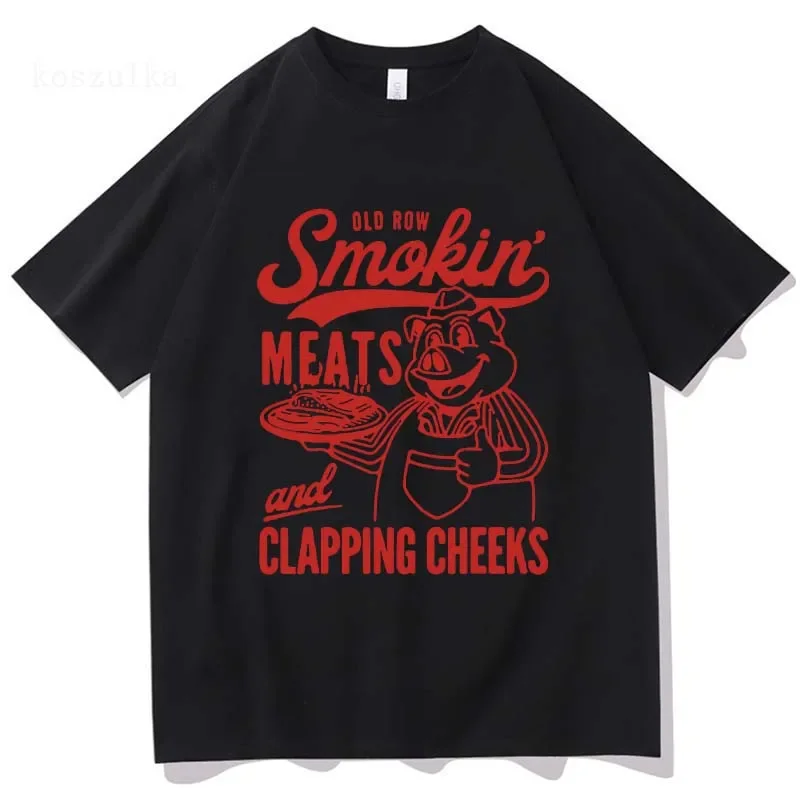 Pig Funny Graphic Tshirts Old-Row Smokin' Meats and Clapping Cheeks T-shirt Cotton High Quality Men/Women Tee-shirt Streetwear