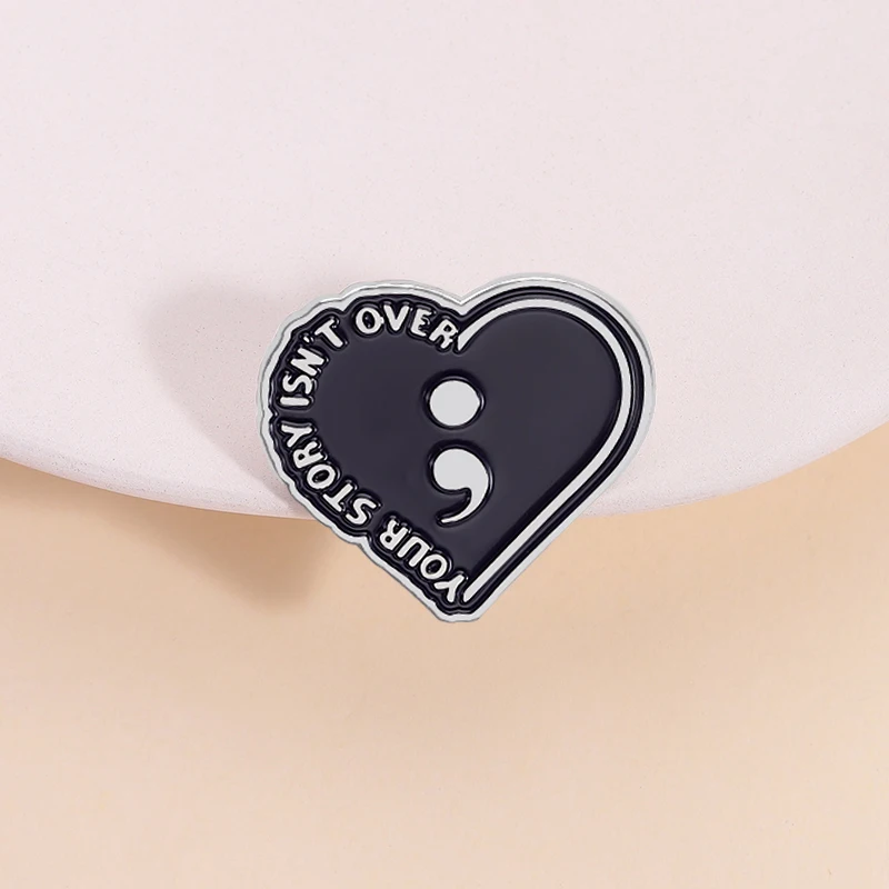 Your Story Isn't Over Enamel Pin Inspirational Quote Semicolon Punctuation Heart Brooch Lapel Badge Jewelry Gift For Friends view 4