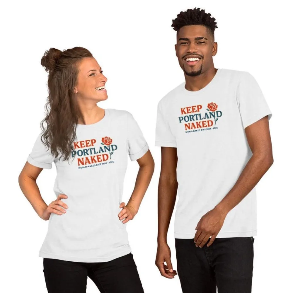 Keep Portland Naked Funny Shirt World Naked Bike Ride Unisex T-shirt Unique Gift Clothing Men Women Casual Cotton Short Sleeve