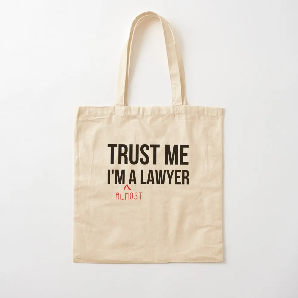 Trust me i'm almost a lawyer Tote Bag Women's handbag Shopper bag Canvas shoulder bag Canvas Tote