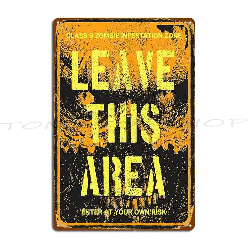 Zombie Infestation Leave This Area Metal Plaque Poster Kitchen Personalized Decoration Cinema Printed Tin Sign Poster