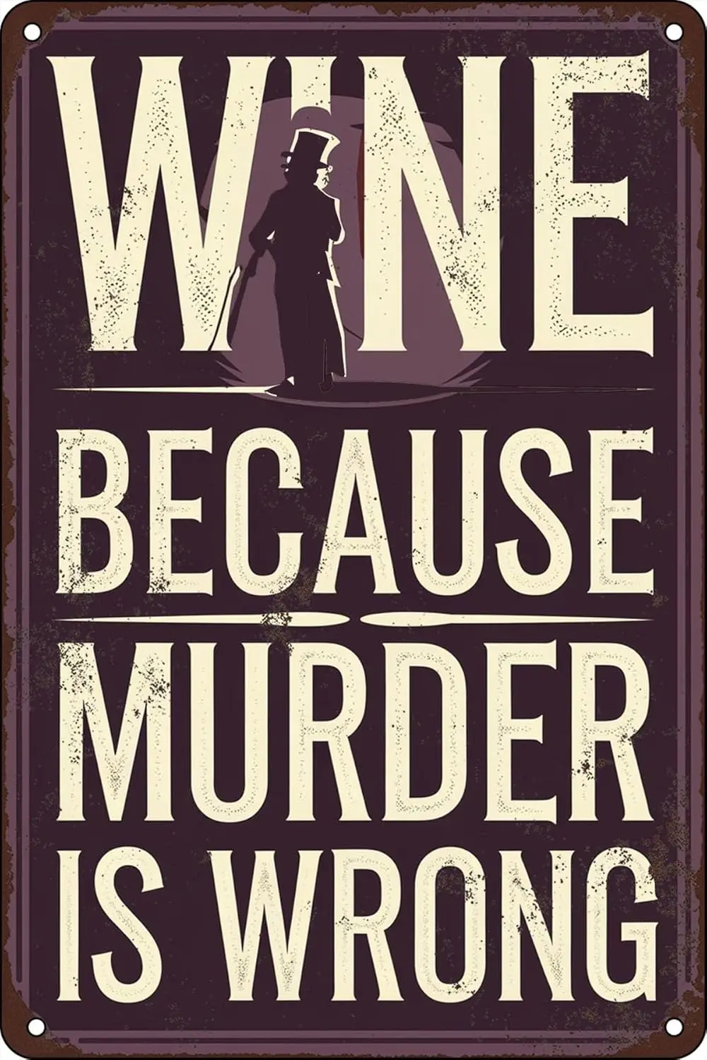 Wine Because Murder is Wrong Funny Vintage Metal Tin Sign for Cafes Club Pub Man Cave Bar Sign Wall Decor Kitchen Gifts for sign