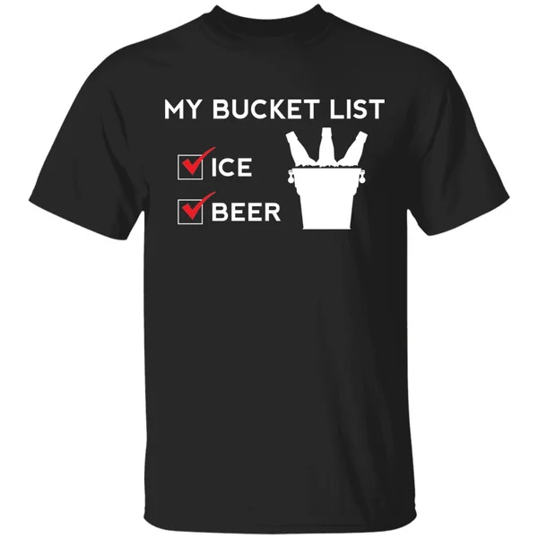 My Bucket List Funny t-shirt Summer Novelty Shirt  Cotton T Shirt