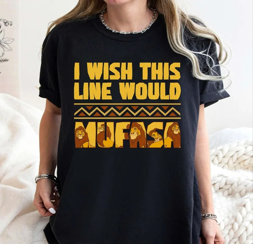 

Retro Disney The Lion King T-shirtt I Wish This Line Would Mufasa Shirts Birthday Gift Tee Disneyworld Shirt