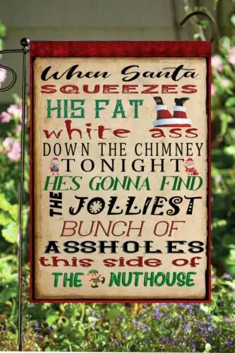 When Santa Squeeze His Fat Ass Garden Flag ~  Quality    Double Sided