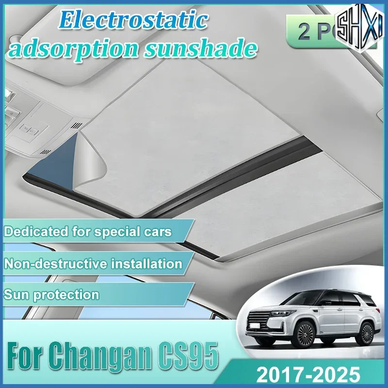 Car Roof Sunshade For Changan CS95 2017-2025 Electrostatic Adsorption Sunroof Sunshade Skylight Sun Protector Car Accessories