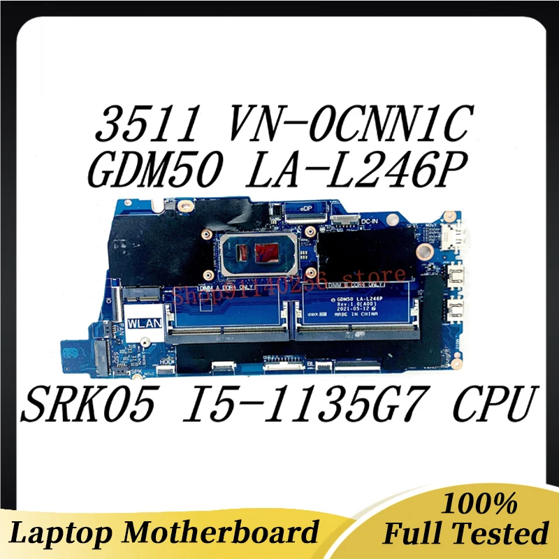 For DELL 3511 CN-0CNN1C VN-0CNN1C 0CNN1C CNN1C Laptop Motherboard GDM50 LA-L246P W/ SRK05 I5-1135G7 CPU 100% Tested OK