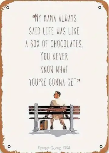 FORREST GUMP MOVIE METAL TIN SIGN MY MAMA ALWAYS SAID LIFE WAS LIKE A BOX CHOCOL sign