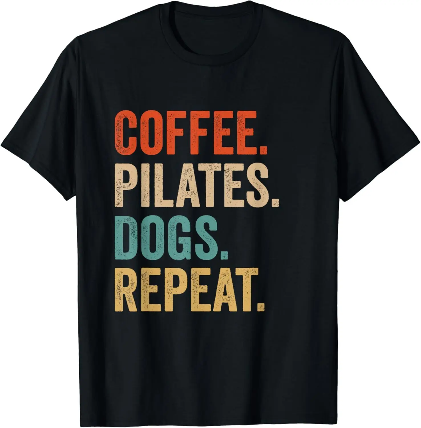 Coffee Pilates Dogs Repeat Funny Pilates And Coffee Lover Gift Unisex T-Shirt