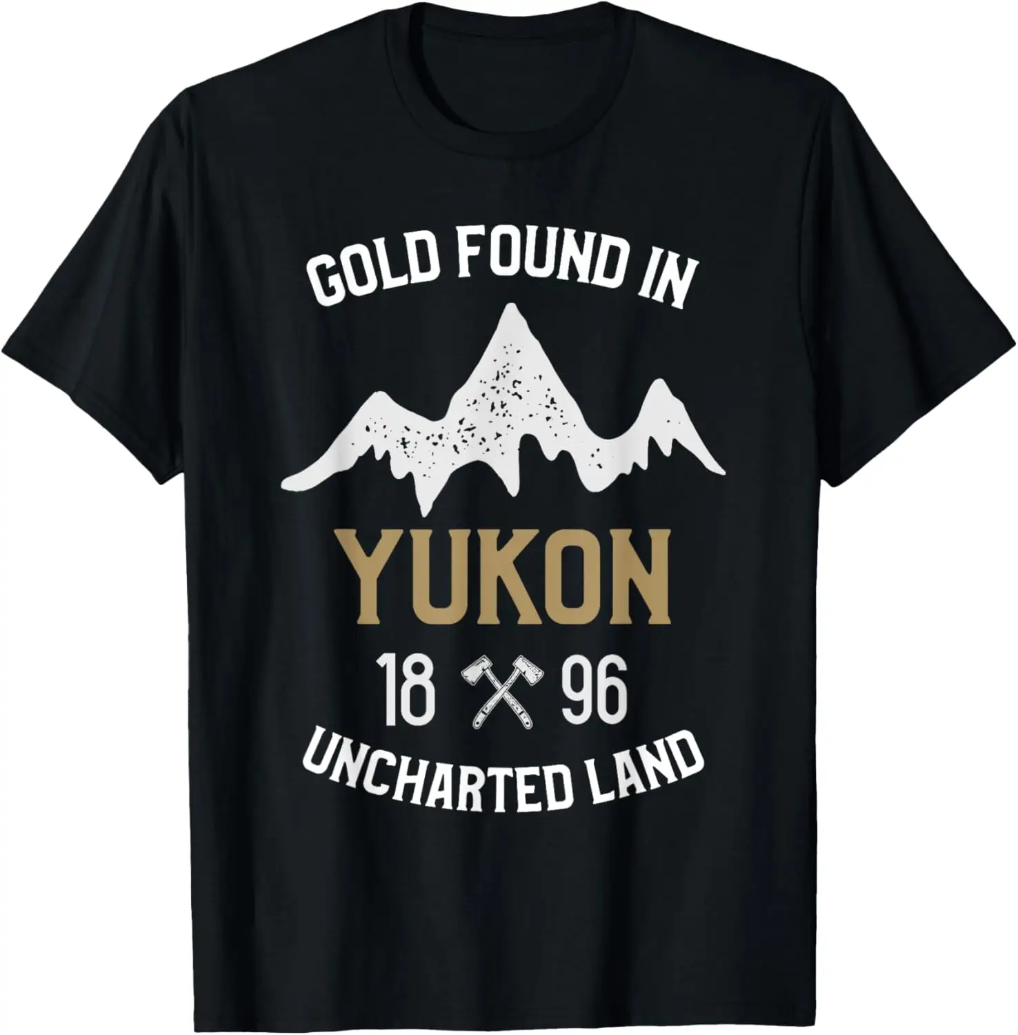 

Gold Found in Yukon Alaska 1896 Gold Miner Gold Rush T-Shirt