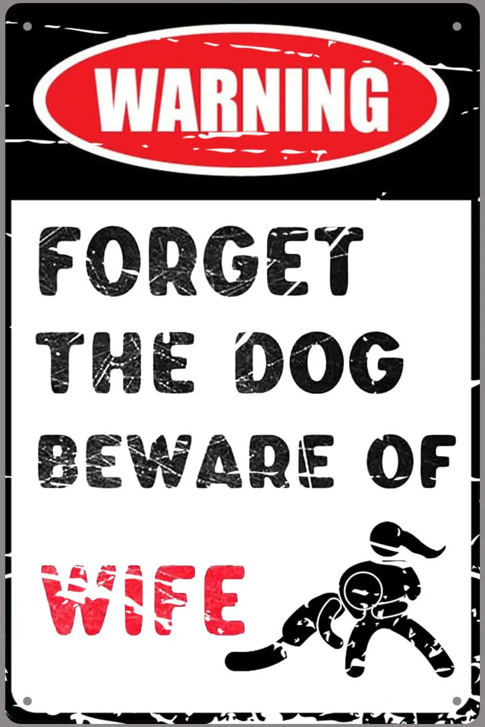 Warning forget the dog beware of wife Funny tin sign Retro wall art decoration Novelty metal sign 8x12 inch sign