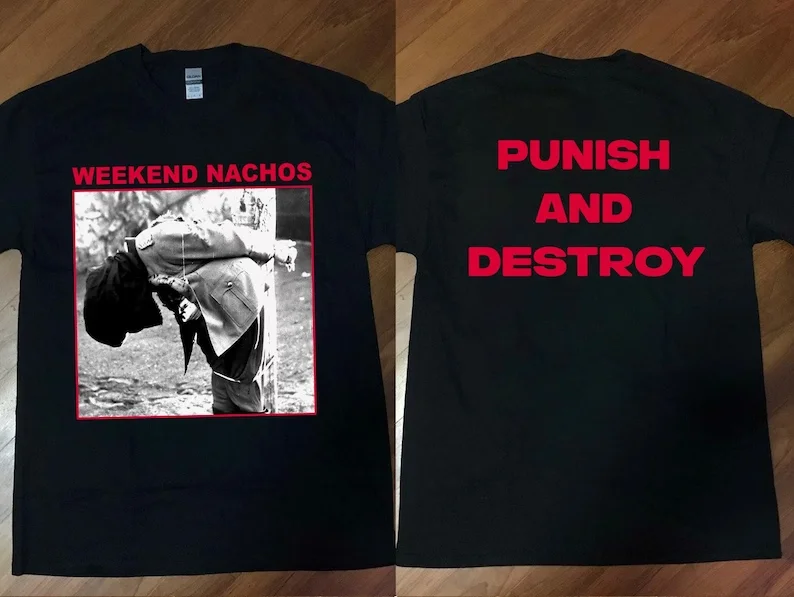 Weekend Nachos Punish And Destroy Album Promo T-Shirt