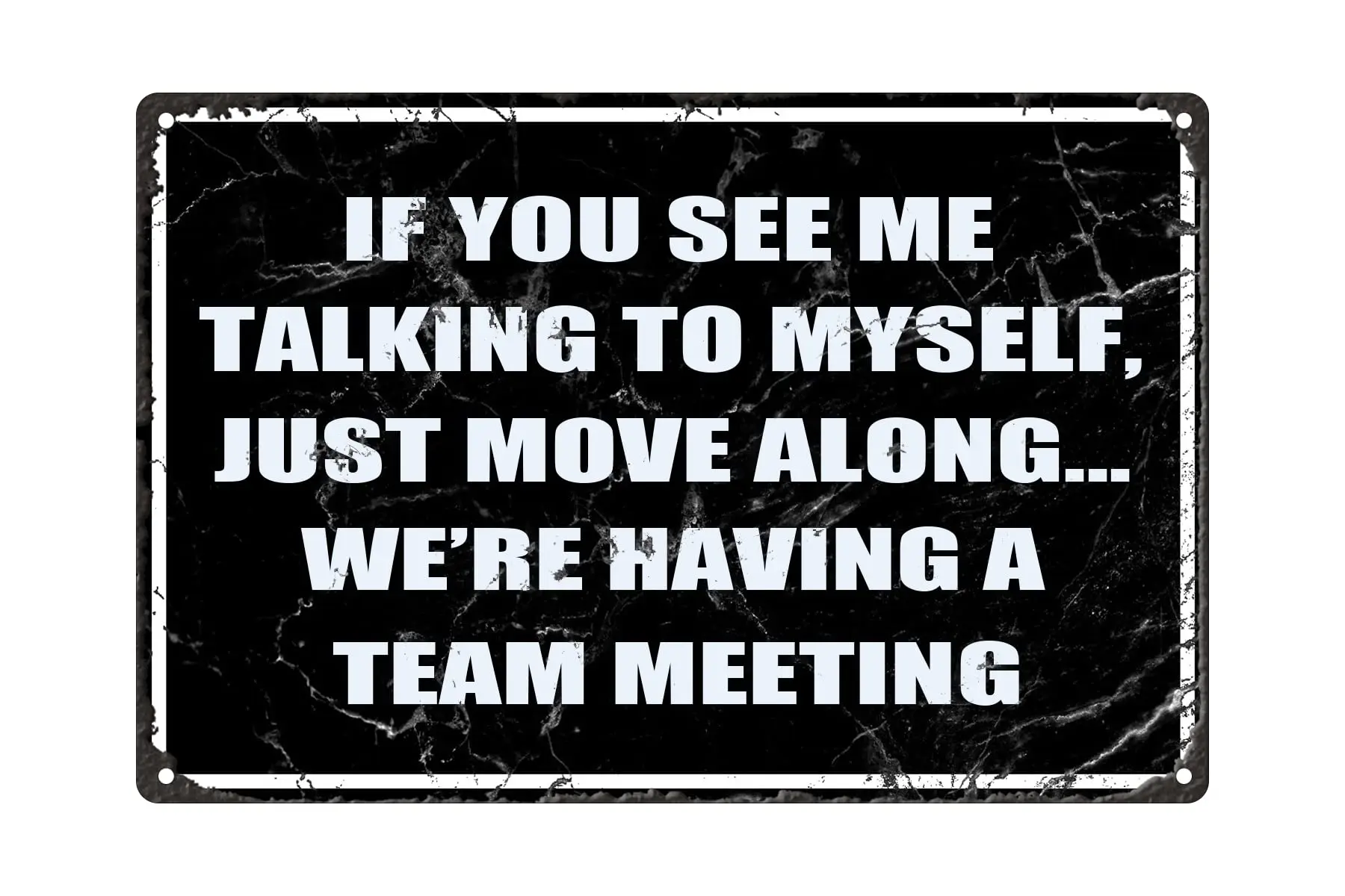 Funny Office Metal Tin Signs Humor Wall Art Decor, If You See Me Talking To Myself We're Having A Team Meeting, Tin Signs D sign